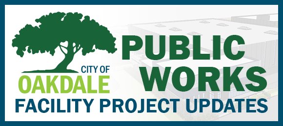 Graphic reading "Public Works Facility Project Updates" with City of Oakdale logo with background of faded image of Public Works facility rendering